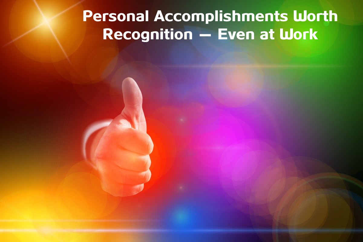 Personal Accomplishments Worth Recognition